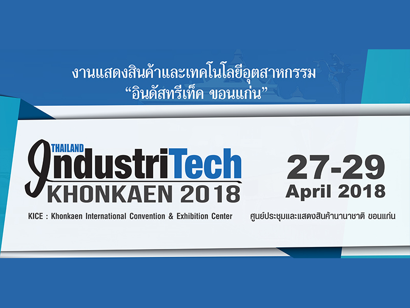 Thailand IndustriTech Khonkaen 2018